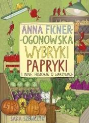 Wybryki papryki i inne historie o warzywach - Anna Ficner-Ogonowska