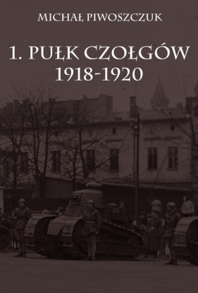 1. Pułk Czołgów 1918-1920 - Piwoszczuk Michał