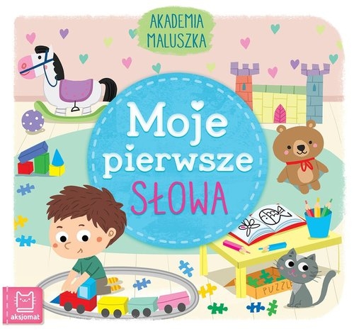 Akademia maluszka. Moje pierwsze słowa