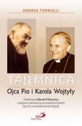 Tajemnica Ojca Pio i Karola Wojtyły - Andrea Tornielli