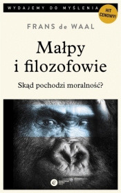 Małpy i filozofowie. Skąd pochodzi moralność? - Frans de Waal, Brożek Bartosz