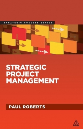 Strategic Project Management - Paul Roberts