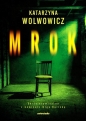 Seria kryminalna z komisarz Olgą Balicką. Tom 5. Mrok - Katarzyna Wolwowicz