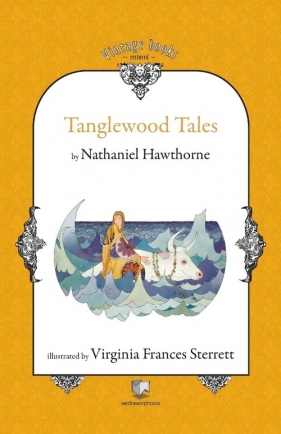 Tanglewood Tales - Hawthorne Nathaniel