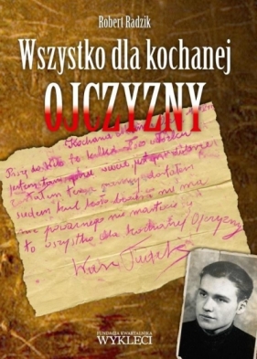 Wszystko dla kochanej Ojczyzny - Robert Radzik