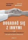  Dogadać się z innymi, czyli Porozumienie bez Przemocynie tylko w życiu