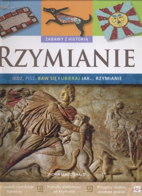 Rzymianie Zabawy z historią - Macdonald Fiona