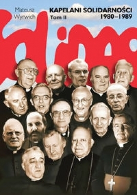 Kapelani Solidarności 1980-1989 Tom 2 - Mateusz Wyrwich