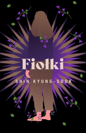 Fiołki - Shin Kyung-sook