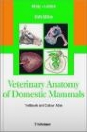 Veterinary Anatomy of Domestic Mammals Hans-Georg Liebich, Horst Erich Konig