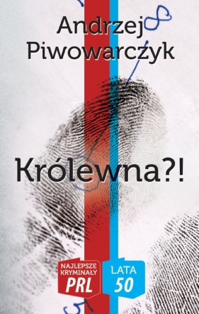 Królewna?! Najlepsze kryminały PRL - Piwowarczyk Andrzej