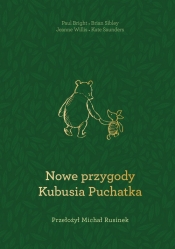 Nowe przygody Kubusia Puchatka - Paul Bright, Kate Saunders