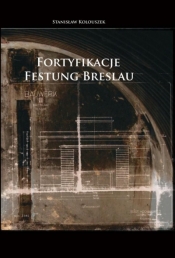Fortyfikacje Festung Breslau - Kolouszek Stanisław 