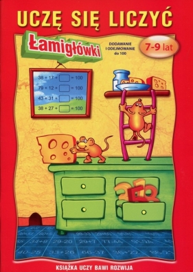 Uczę sie liczyć Łamigłówki 7-9 lat Dodawanie i odejmowanie do 100