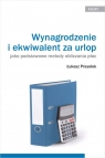 Wynagrodzenie i ekwiwalent za urlop jako podstawowe metody obliczania płac Łukasz Prasołek