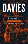 Plus ultra. Sięgaj dalej. Wyprawa na horyzonty historii Norman Davies