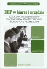 Szkolenia w dziedzinie BHP pracowników administracyjno-biurowych z przykładami Wieczorek Zygmunt