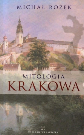 Mitologia Krakowa - Rożek Michał