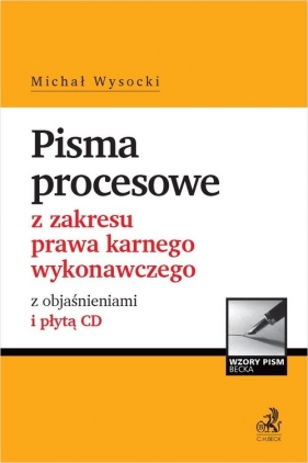 Pisma procesowe z zakresu prawa karnego wykonawczego z objaśnieniami i płytą CD - Michał Wysocki