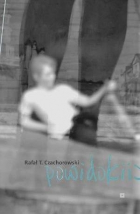 Powidoki - Rafał T.Czachorowski