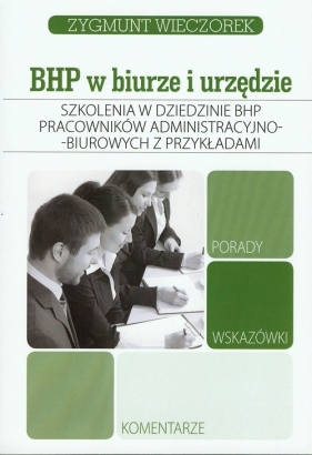 Szkolenia w dziedzinie BHP pracowników administracyjno-biurowych z przykładami - Wieczorek Zygmunt