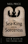 The Sea-King and the Sorceress Neil Price