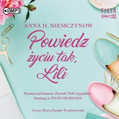 Powiedz życiu tak, Lili (Audiobook) Anna H. Niemczynow