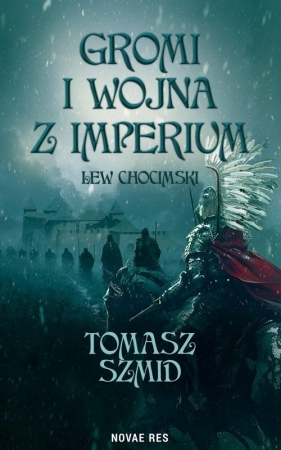 Gromi i wojna z Imperium. Lew chocimski - Tomasz Szmid