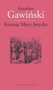 Krusząc Mury Jerycha - Stanisław Gawiński