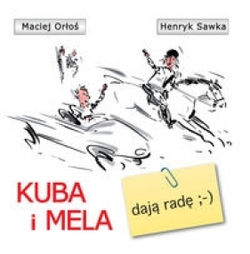 Kuba i Mela dają radę (Uszkodzona okładka) - Maciej Orłoś, Henryk Sawka