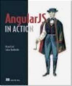 Angular JS in Action Lukas Ruebbelke, Brian Ford