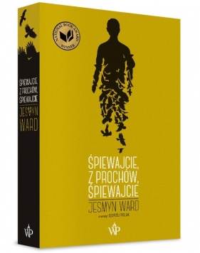 Śpiewajcie, z prochów, śpiewajcie - Jesmyn Ward