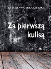 Za pierwszą kulisą - Mirosława Łukaszewicz