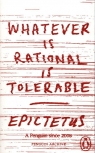 Whatever is Rational is Tolerable Epiktet