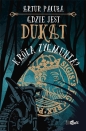 Gdzie jest dukat króla Zygmunta? Tom 2 - Artur Pacuła