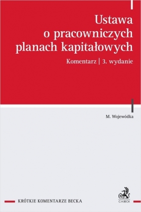 Ustawa o pracowniczych planach kapitałowych. Komentarz - Marcin Wojewódka