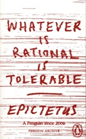 Whatever is Rational is Tolerable - Epiktet