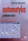 Automatyka Podstawy teorii Dębowski Andrzej