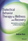 Dialectical Behavior Therapy for Wellness and Recovery Interventions and Bein Andrew