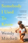 Somebody I Used to Know Wendy Mitchell