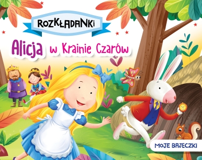 Alicja w Krainie Czarów. Moje bajeczki. Rozkładanki