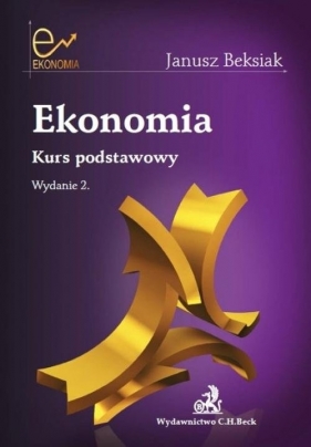 Ekonomia Kurs podstawowy - Beksiak Janusz
