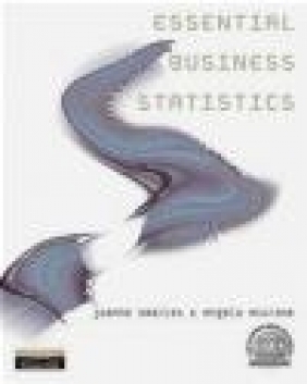 Essential Business Statistics Joanne Smailes, Angela McGrane