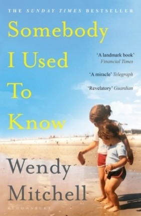 Somebody I Used to Know - Wendy Mitchell