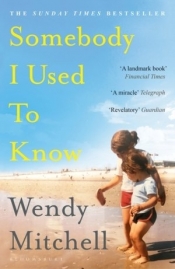 Somebody I Used to Know - Wendy Mitchell