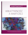 Kreatywność a wartości Leszek Kopciuch