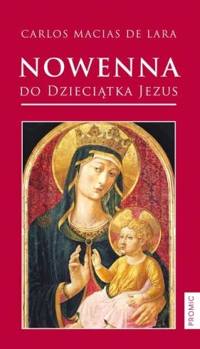 Nowenna do Dzieciątka Jezus - Carlos Macias de Lara