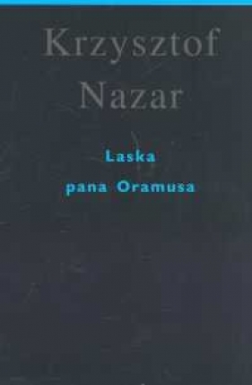 Laska pana Oramusa - Krzysztof Nazar