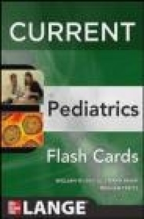 Lange CURRENT Pediatrics Flashcards Maya Bunik, Meghan Treitz, William Hay