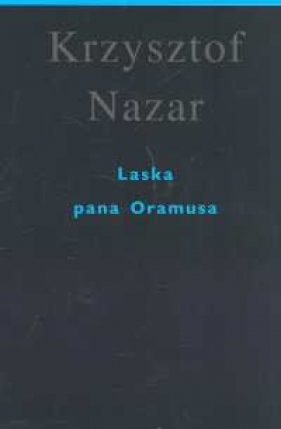 Laska pana Oramusa - Nazar Krzysztof